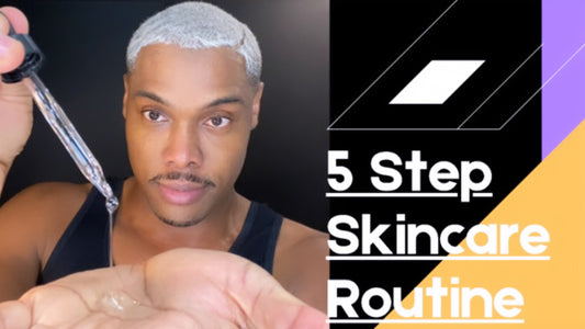 Ronnie's Easy 5 Step Skincare Routine